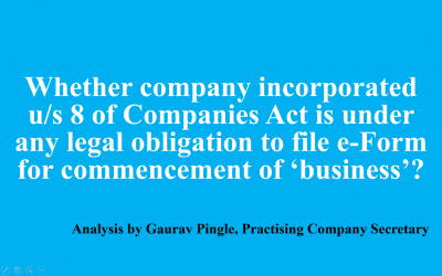 Whether company incorporated u/s 8 of Companies Act is under any legal obligation to file e-Form for commencement of ‘business’?