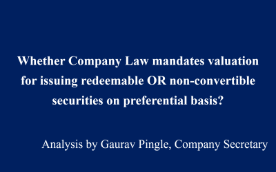 Whether Company Law mandates valuation for issuing redeemable OR non-convertible securities on preferential basis?